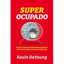 Super Ocupado - Editora Fiel