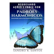 Livro Negociando Ações E Forex Com Padrões Harmônicos