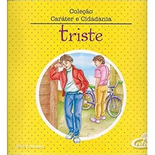 Livro Coleção Caráter E Cidadania - Triste - Prakash, Ved [2013]