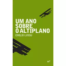 Um Ano Sobre O Altiplano, De Lussu, Emilio. Série Linha Do Tempo Editora Madalena Ltda. Epp, Capa Mole Em Português, 2014