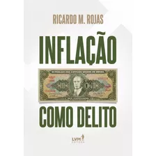 Inflação Como Delito, De Ricardo M Rojas.