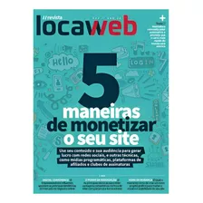 Revista Locaweb Ed. 91 - 5 Maneiras De Monetizar O Seu Site