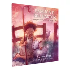 Livro Samuca E Seu Pastor | Percebendo Jesus No Salmo 23 | Editora Fiel