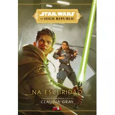 Star Wars: Na Escuridão (the High Republic)