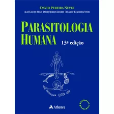 Parasitologia Humana, De Neves, David Pereira. Editora Atheneu Ltda, Capa Mole Em Português, 2016