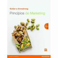 Princípios De Marketing, De Kotler, Philip. Editora Pearson Education Do Brasil S.a., Capa Mole Em Português, 2014