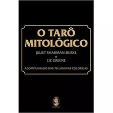 Tarô Mitológico - Juliet Sharman-burke E Liz Greene