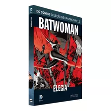 Batwoman: Elegia, De Greg Rucka E Denny O' Neil. Série Dc Graphic Novels Editora Eaglemoss, Capa Dura, Edição 116 Em Português, 2020