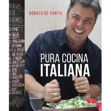 Pura Cocina Italiana Donato De Santis Catapulta