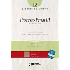 Livro Processo Penal Iii - Procedimentos E Prisão - Ivan Luis Marques E Joao Henrique Imperia Martini [2012]