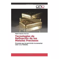 Libro: Tecnologías Refinación Metales Preciosos: P