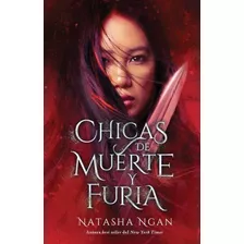 Chicas De Papel Y De Fuego 3: Chicas De Muerte Y De Furia, De Natasha Ngan. Serie Chicas De Papel Y De Fuego, Vol. 3.0. Editorial Puck, Tapa Blanda, Edición 1.0 En Español, 2022