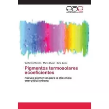 Libro Pigmentos Termosolares Ecoeficientes - Guillermo Mo...