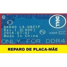 Reparo Conserto Placa Mãe Dell Inspiron 7460 7560 La-d821p