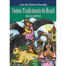 Contos Tradicionais Do Brasil: Para Jovens, De Cascudo, Luís Da Câmara. Série Luís Da Câmara Cascudo Editora Grupo Editorial Global, Capa Mole Em Português, 2006