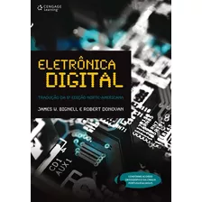 Eletrônica Digital, De Bignell, James. Editora Cengage Learning Edições Ltda., Capa Mole Em Português, 2009