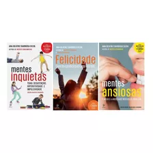 Kit Mentes Inquietas + Felicidade + Mentes Ansiosas - Ana Beatriz Barbosa