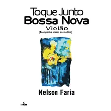 Toque Junto Bossa Nova - Violão, De Faria, Nelson. Editora Irmãos Vitale Editores Ltda, Capa Mole Em Português, 2009