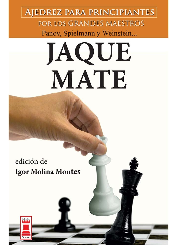 Jaque Mate Ajedrez Para Principiantes Por Los Grandes Maestr