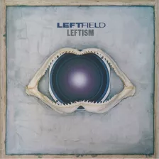 Leftfield - Leftism (reissue)