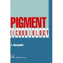 Pigment Microbiology, De P.z. Margalith. Editorial Chapman Hall, Tapa Dura En Inglés