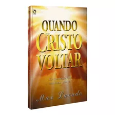 Quando Cristo Voltar - Max Lucado, De Max, Lucado. Editora Cpad, Edição 1 Em Português