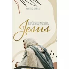 Livro Lições Do Mestre Jesus, Editora Cpb, Brochura - 224 Páginas