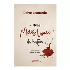 Livro O Amor Mais Louco Da História Deive Leonardo