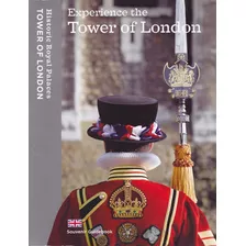 Livro Experience The Tower Of London ; Historic Royal Palaces Tower Of London - Desconhecido [2011]