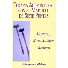 Terapia Acupuntural Con El Martillo De Siete Puntas - Libro