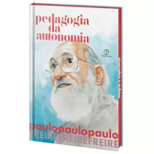 Pedagogia Da Autonomia (edição Especial), De Freire, Paulo. Editora Paz E Terra Ltda., Capa Dura Em Português, 2021