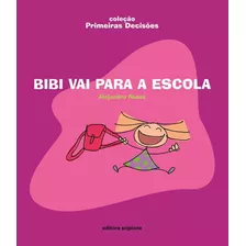 Bibi Vai Para A Escola, De Rosas, Alejandro. Série Coleção Primeiras Decisões Editora Somos Sistema De Ensino Em Português, 2010