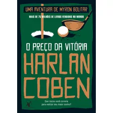 O Preço Da Vitória (myron Bolitar Livro 4), De Coben, Harlan. Editora Arqueiro Ltda., Capa Mole Em Português, 2021