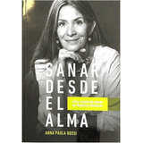 Sanar Desde El Alma  /  Anna Paola Rossi (libro)