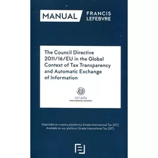 Livro - The Council Directive 2011/16/eu In The Global Context Of Tax Transparency And Automatic Exchange Of Information