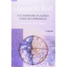 Caminhar Da Igreja Com Os Oprimidos: Do Vale De Lágrimas Rumo À Terra Prometida, De Boff, Leonardo. Editora Vozes Ltda., Capa Mole Em Português, 1998