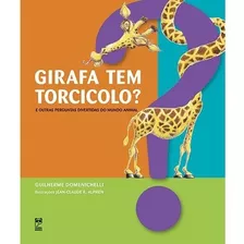 Girafa Tem Torcicolo?, De Domenichelli, Guilherme. Editora Panda Books, Edição 1 Em Português