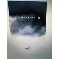 O Anseio Furioso De Deus - Livro - Brennand Manning