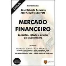 Livro Mercado Financeiro Conceitos, Cálculo E Análise De Investimento - José Roberto Securato E José Claudio Securato [2001]