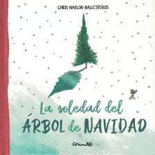 Soledad Del Arbol De Navidad (td), La - Naylor Ballesteros,