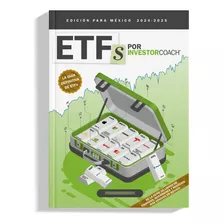 Etfs Por Investorcoach® - Guía De Etfs - Edición Para México