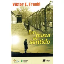 Em Busca De Sentido ( Viktor E. Frankl )