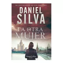 Otra Mujer, La, De Daniel Silva. Editorial Harpercollins, Tapa Blanda En Español, 2022