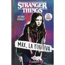 Stranger Things Max La Fugitiva*.. - Brenna Yovanoff