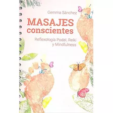 Masajes Conscientes Reflexologia Podal Reiki Y Mindfulnes: R