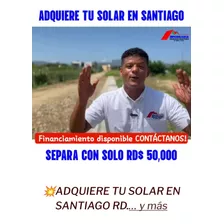 Se Vende Solares En Santiago A Credito. Oportunidad 