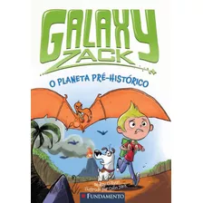 Livro Galaxy Zack - O Planeta Pré-histórico