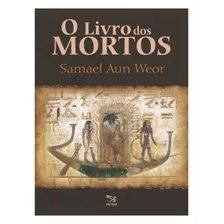 O Livro Dos Mortos, De Samael Aun Weor. Editora Mória, Capa Mole Em Português, 2009