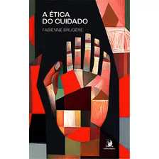 A Ética Do Cuidado, De Brugère Fabienne. Editora Contracorrente, Capa Mole Em Português, 2023