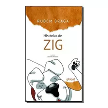 Histórias De Zig, De Rubem Braga. Editora Global, Capa Mole Em Português, 2021